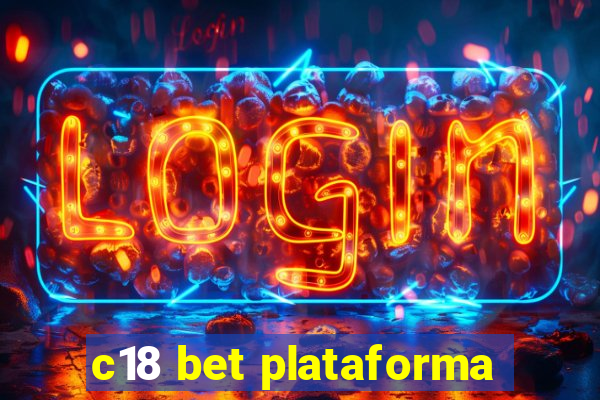 c18 bet plataforma